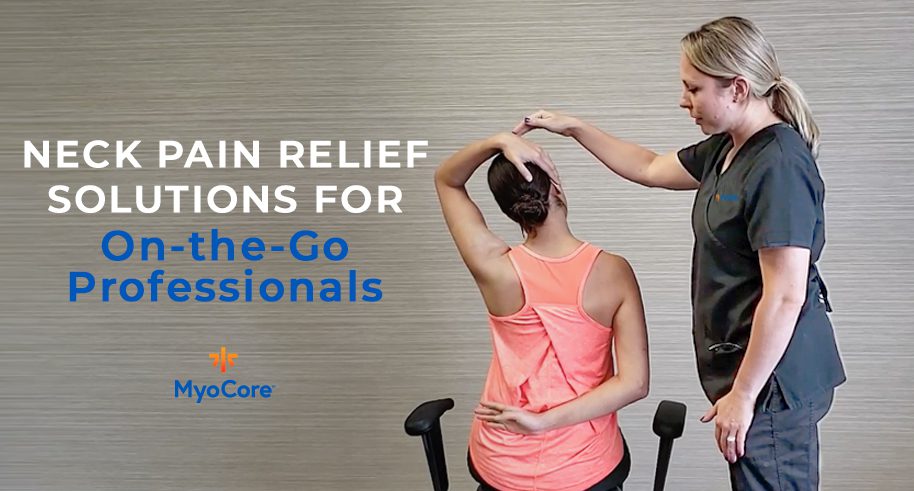 Neck Pain Relief Solutions for Busy Professionals - MyoCore