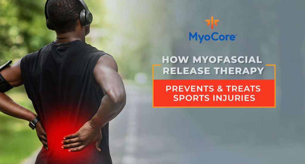 How Myofascial Release Therapy Prevents & Treats Sports Injuries